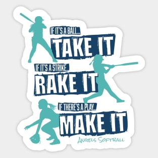 Take it Rake it. Make it. – softball Sticker